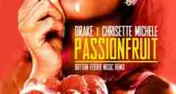 Drake - Passionfruit (Remix) ft Chrisette Michele